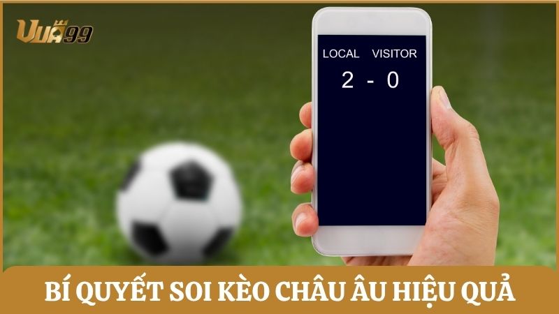 Bỏ túi bí quyết soi kèo cược châu Âu chuẩn giúp bạn cược đâu ăn đó