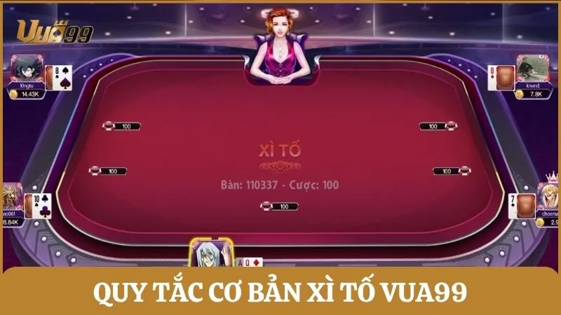 Các quy tắc cơ bản trong game Xì tố Vua99