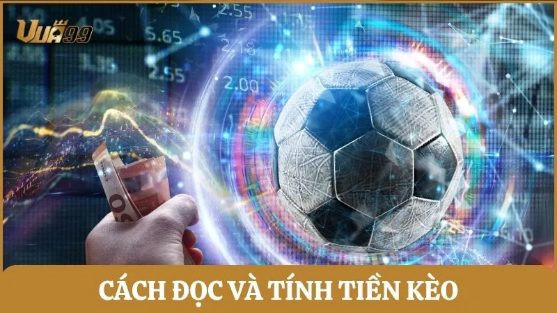 Cách đọc và tính tiền trong kèo chấp 2 trái