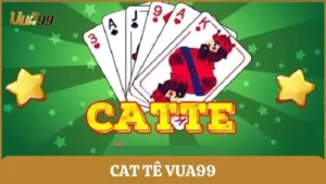 Cat tê Vua99