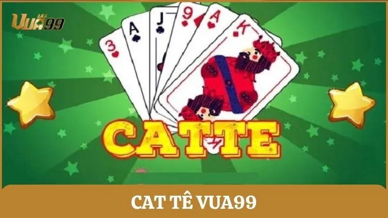 Cat tê Vua99