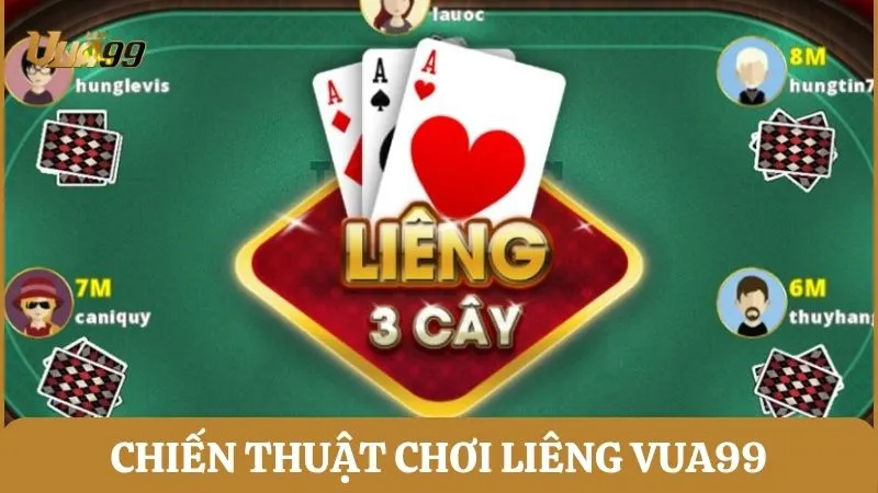 Chiến thuật dành cho tân binh tại Liêng Vua99