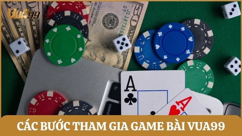 Hướng dẫn các bước tham gia ván game bài tại Vua99 nhanh nhất