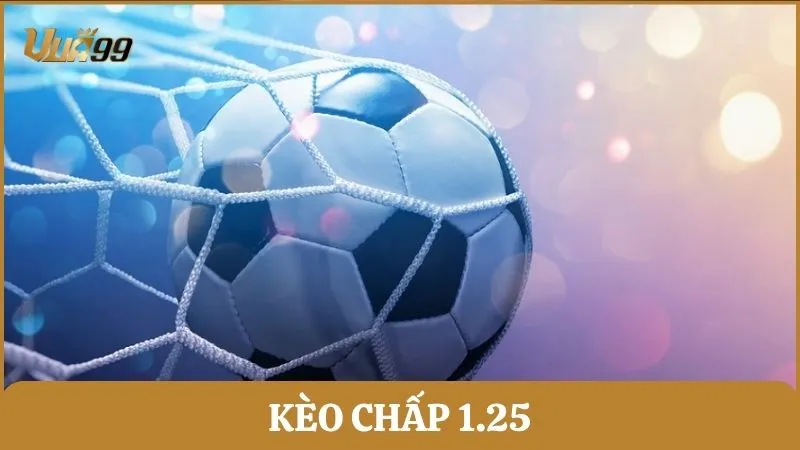 kèo chấp 1.25