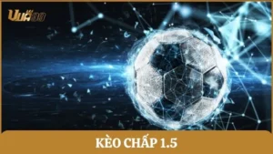 kèo chấp 1.5