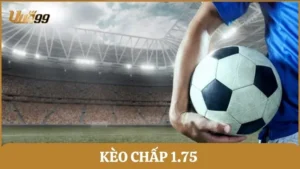 kèo chấp 1.75