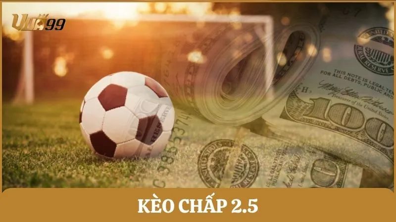 kèo chấp 2.5