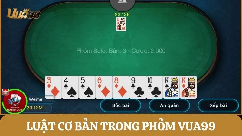 Luật cơ bản trong Phỏm Vua99