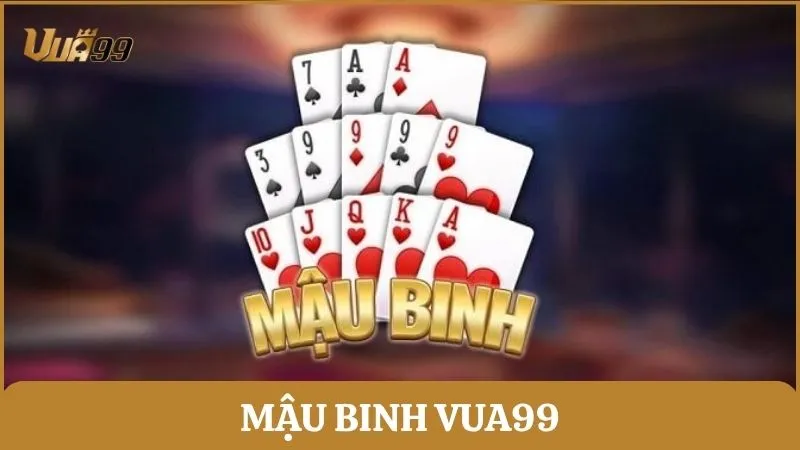 Mậu binh Vua99