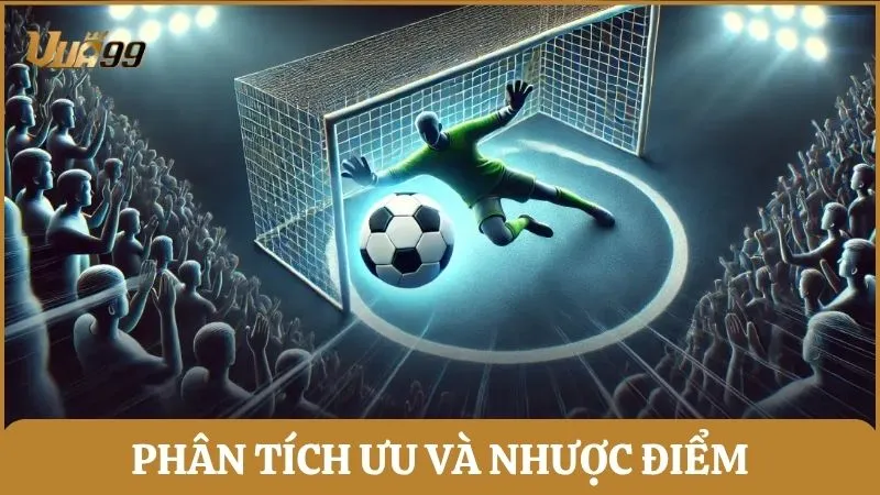 Phân tích ưu và nhược điểm khi chơi kèo chấp 1.75