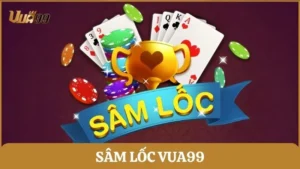 Sâm Lốc Vua99