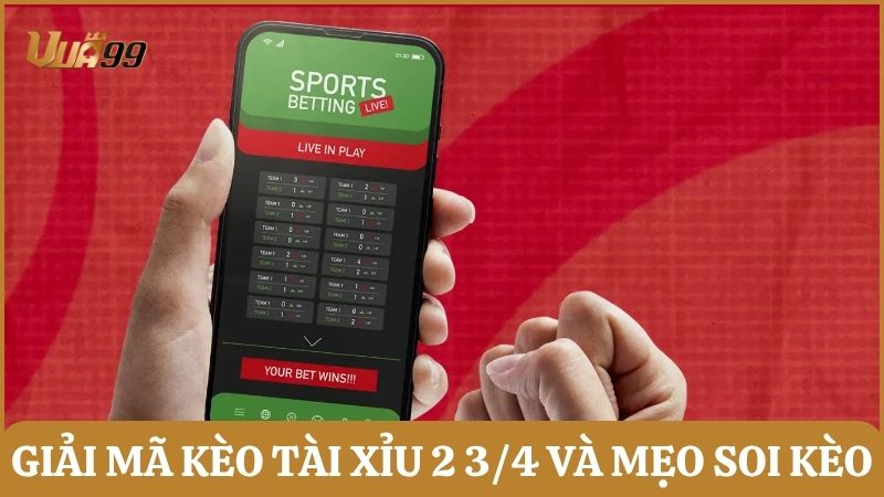 kèo tài xỉu 2 3/4