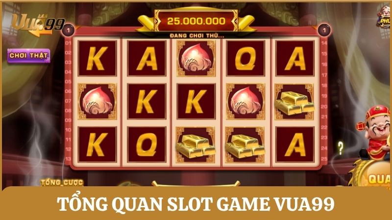 Tổng quan về slot game Vua99 – Dễ nổ hũ, jackpot cao